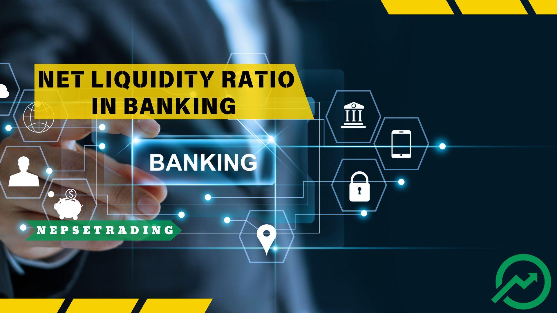 The Essential Role of the Net Liquidity Ratio in Banking Stability