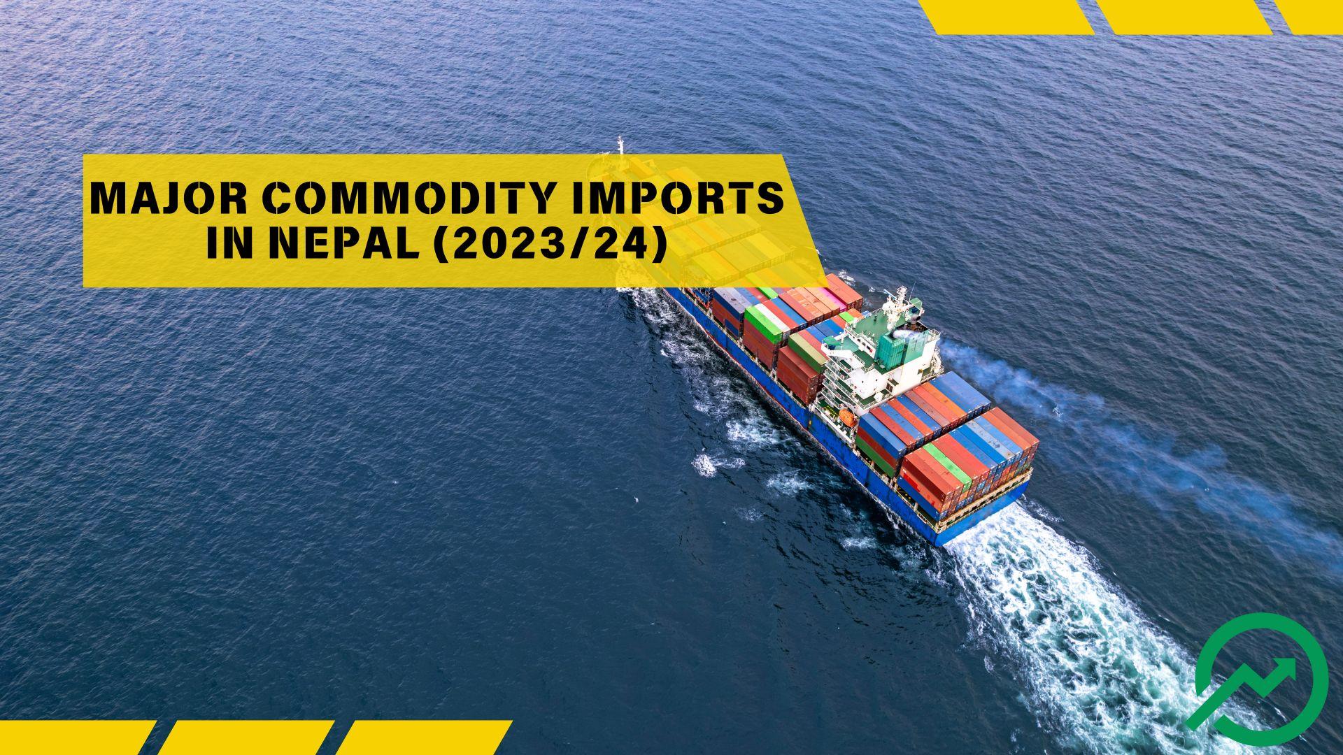 Analysis of Major Commodity Imports in Nepal (2023/24): Share in Total Imports and Percent Change