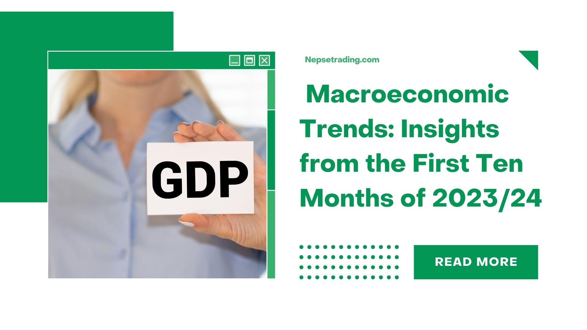 Analyzing the Macroeconomic and Financial Trends: Insights from the First Ten Months of 2023/24