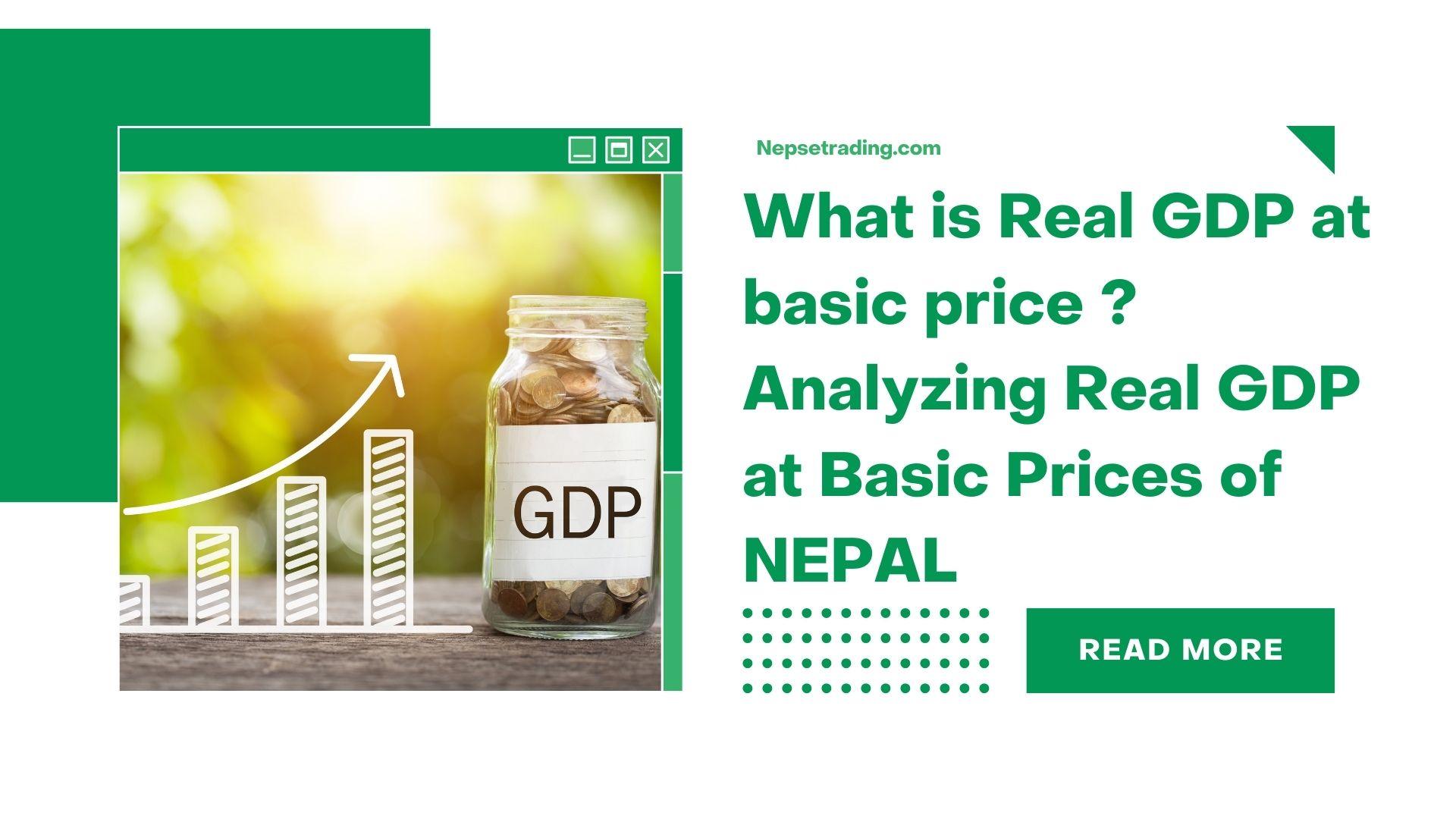 What is Real GDP at basic price ? Analyzing Real GDP at Basic Prices of NEPAL