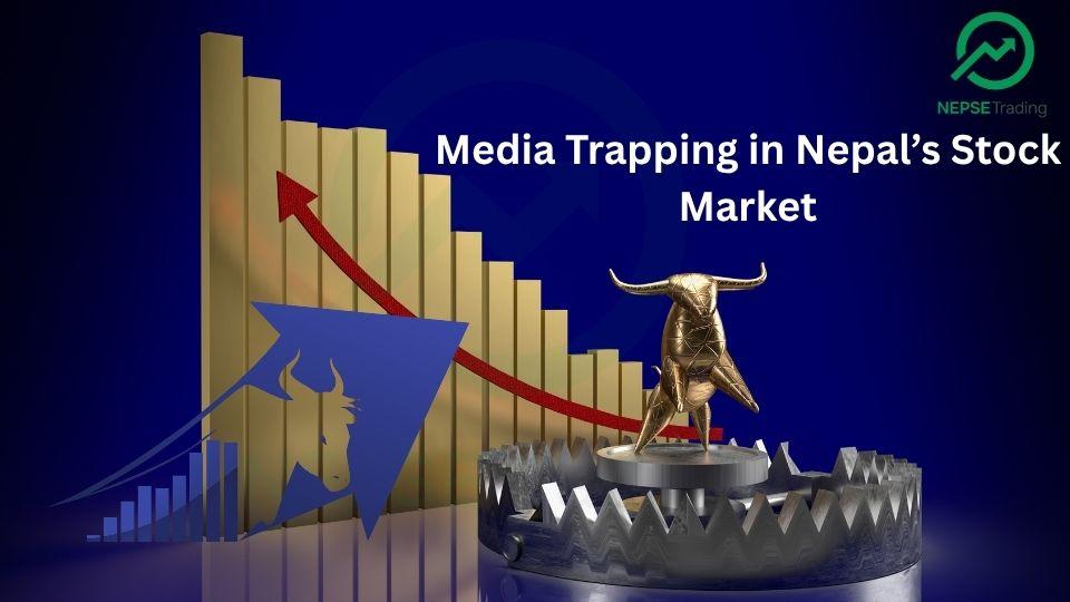 Media Trapping in Nepal’s Stock Market: A Growing Threat to Retail Investors