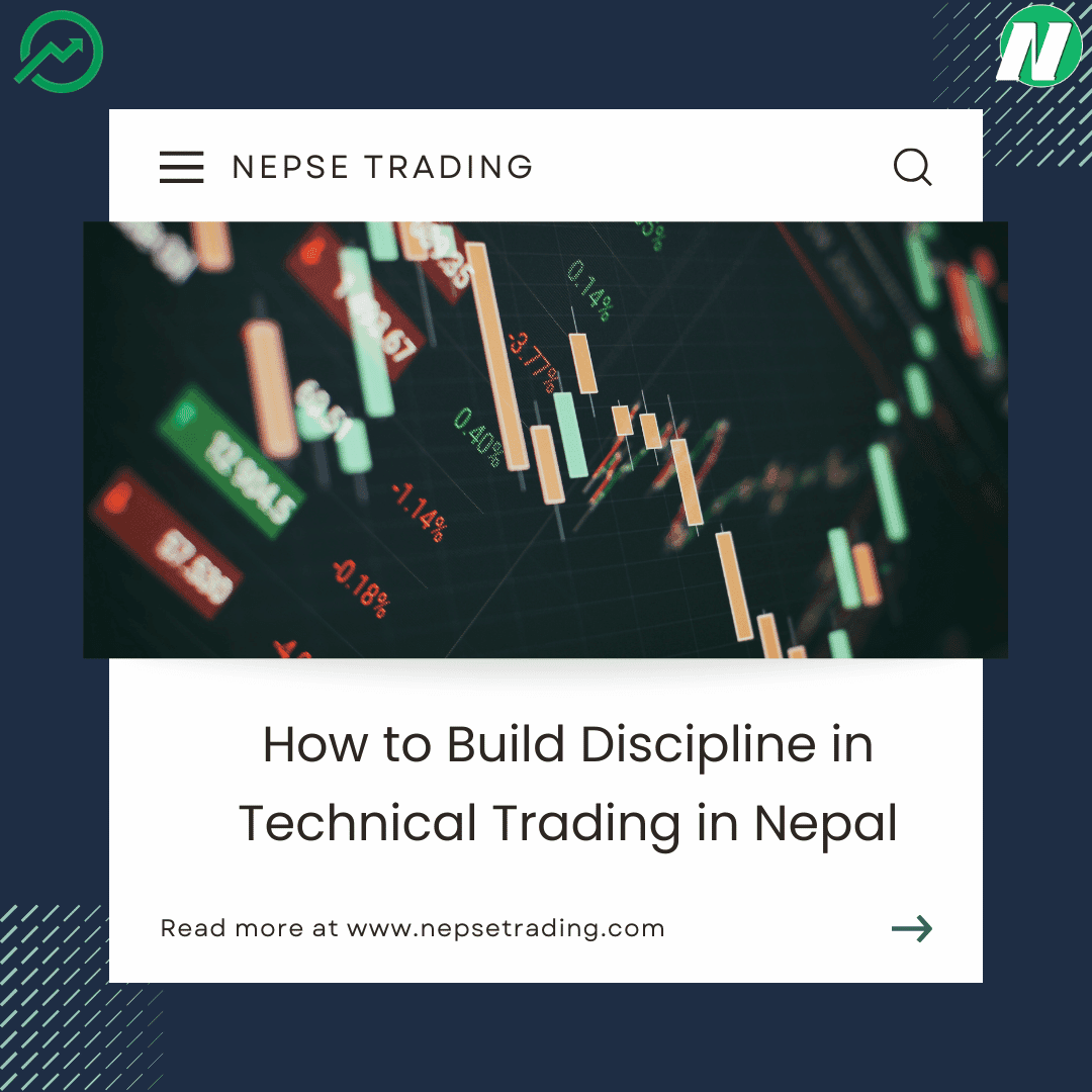 How to Build Discipline in Technical Trading in Nepal
