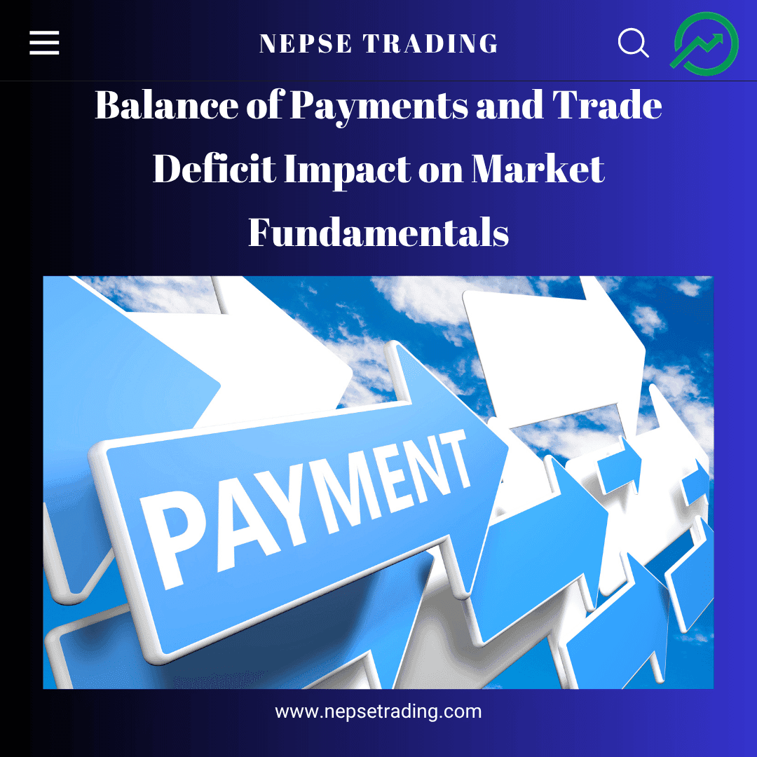 Balance of Payments and Trade Deficit Impact on Market Fundamentals