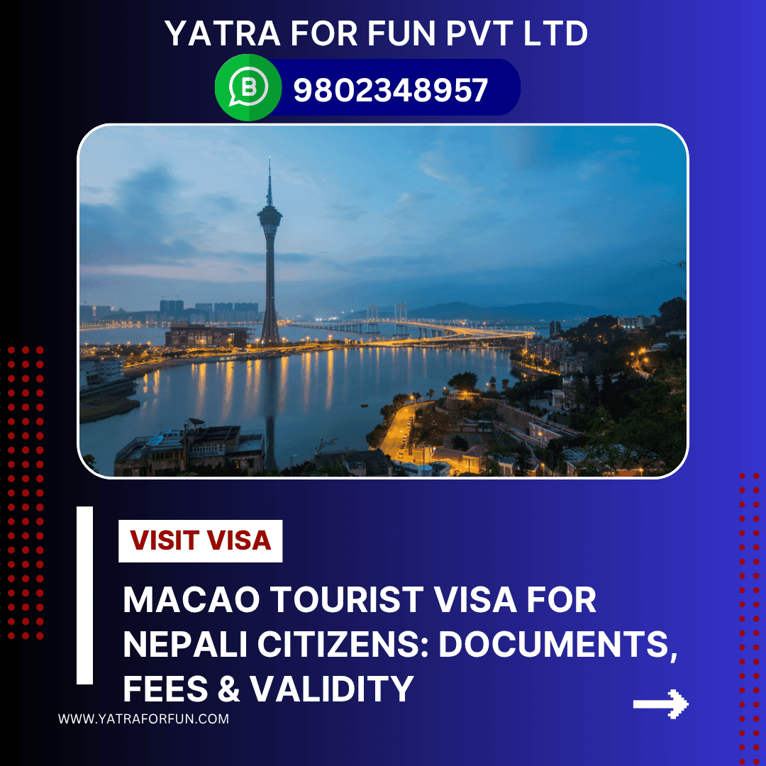 Macao Tourist Visa for Nepali Citizens: Documents, Fees & Validity