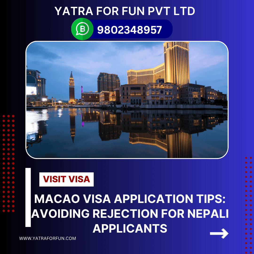 Macao Visa Application Tips: Avoiding Rejection for Nepali Applicants