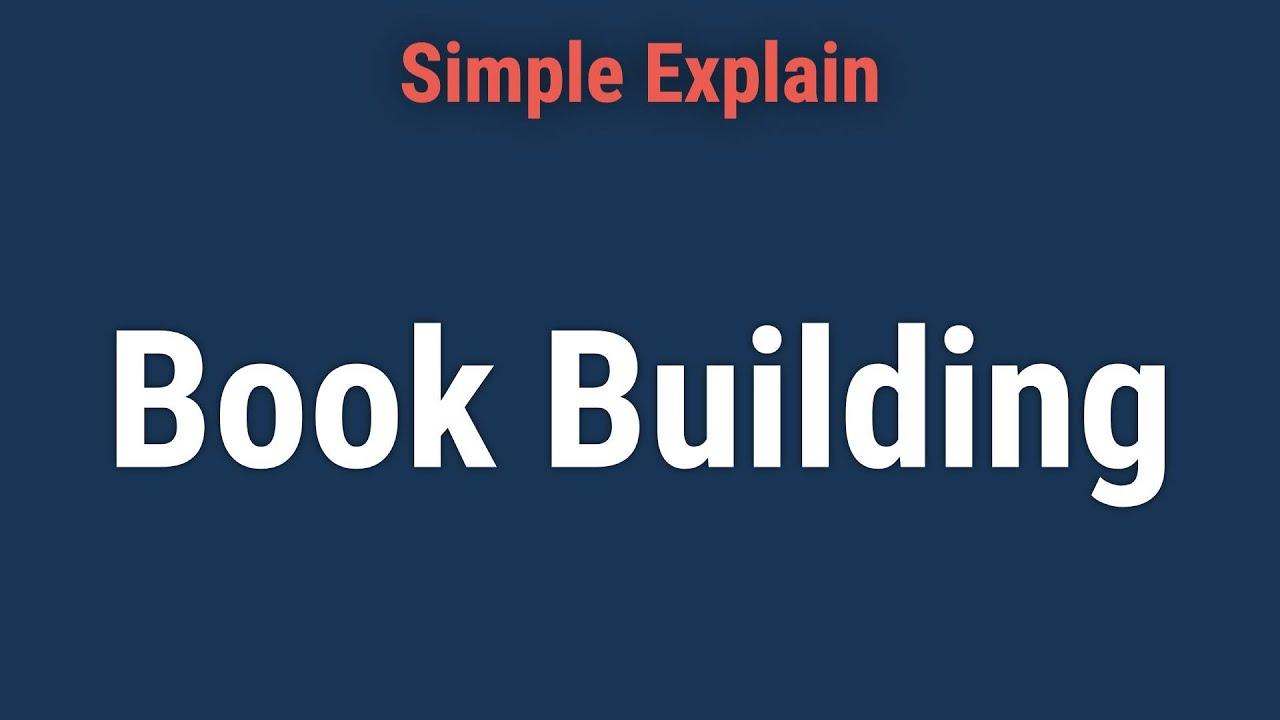 What is meant by book building and how is it done?