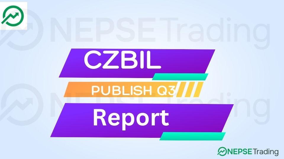 CZBIL को तेस्रो त्रैमाससम्मको वित्तीय विवरण कस्तो ? 