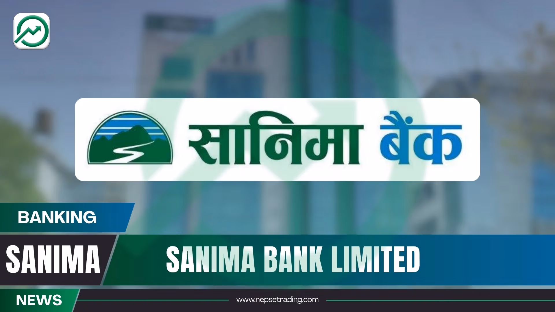 Sanima Bank’s Profit Rises 38% as Lower Credit-Loss Charges Lift Earnings