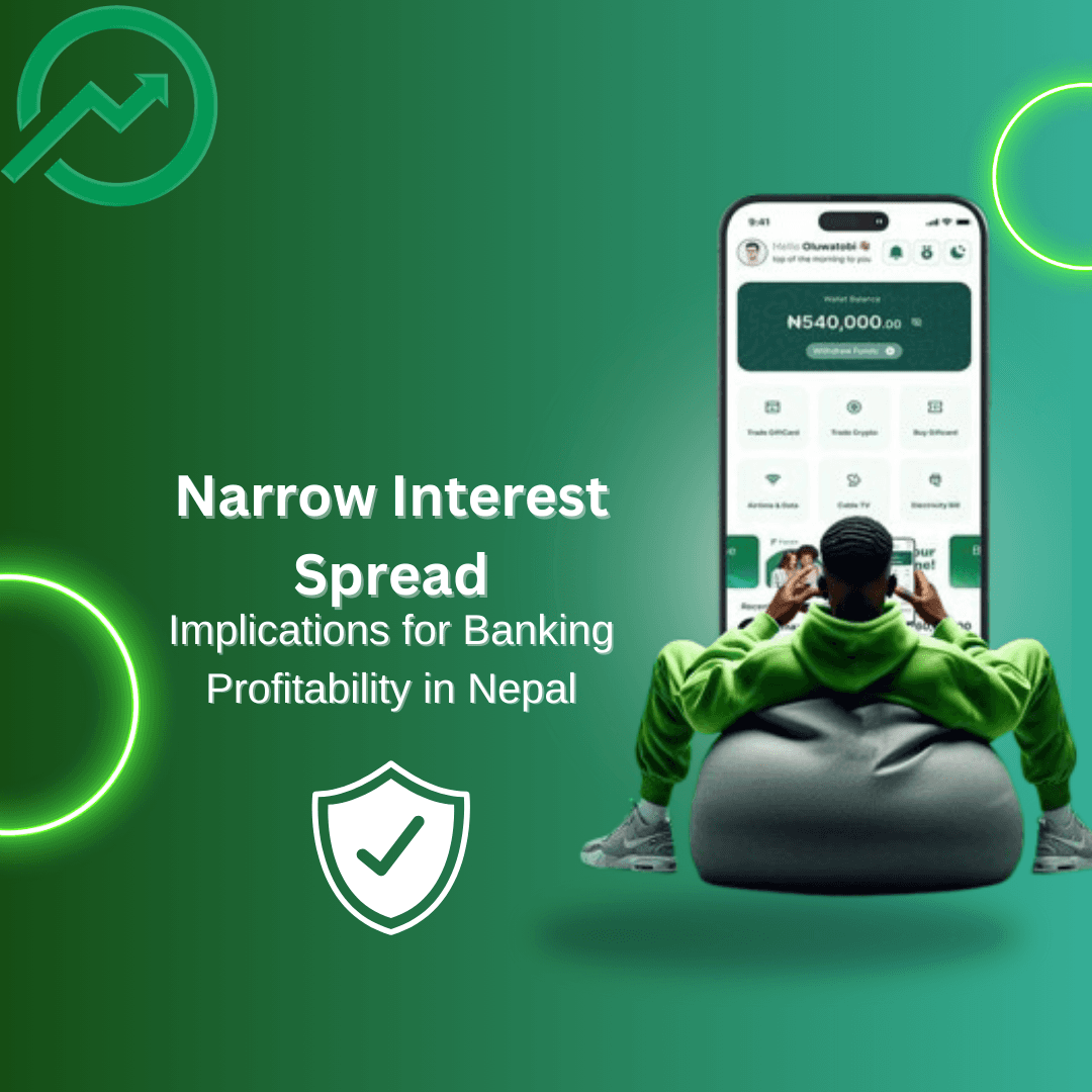 Narrow Interest Spread: Implications for Banking Profitability in Nepal