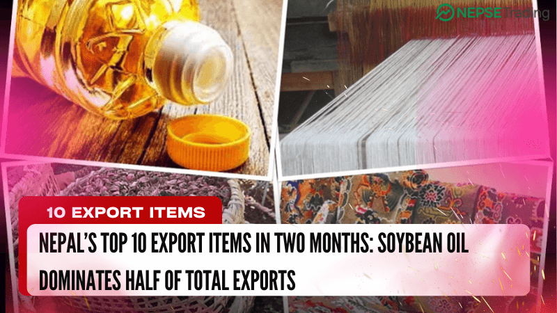 Nepal’s Export Boom: Soybean Oil Leads, But Fragile Structure Raises Red Flags