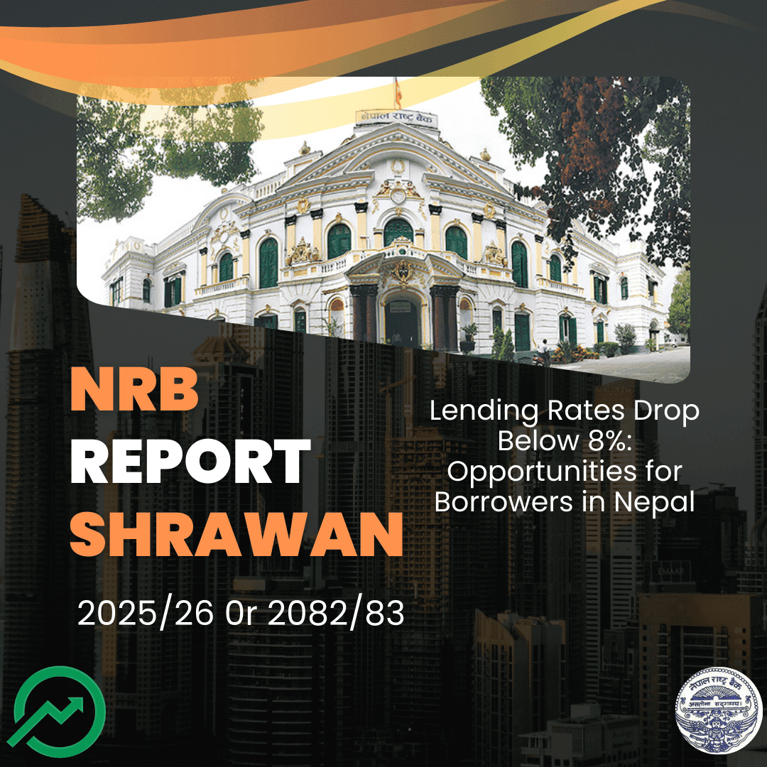 Lending Rates Drop Below 8%: Opportunities for Borrowers in Nepal