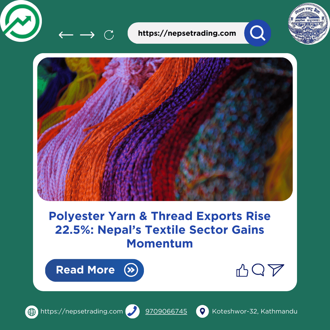 Polyester Yarn & Thread Exports Rise 22.5%: Nepal’s Textile Sector Gains Momentum