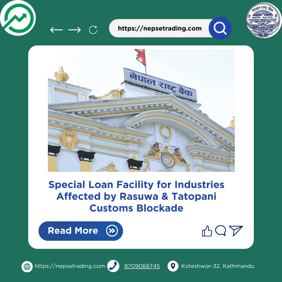 Special Loan Facility for Industries Affected by Rasuwa & Tatopani Customs Blockade