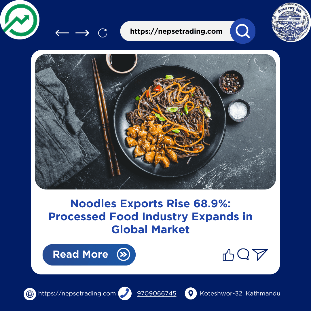 Noodles Exports Rise 68.9%: Processed Food Industry Expands in Global Market