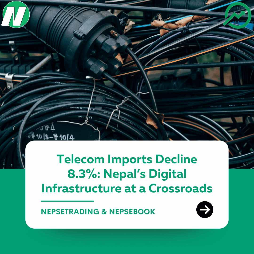 Telecom Imports Decline 8.3%: Nepal’s Digital Infrastructure at a Crossroads