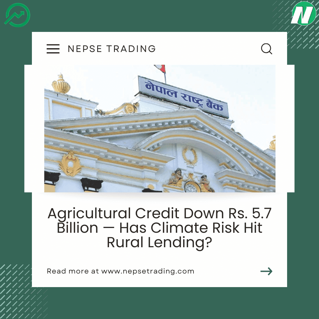 Agricultural Credit Down Rs. 5.7 Billion — Has Climate Risk Hit Rural Lending?