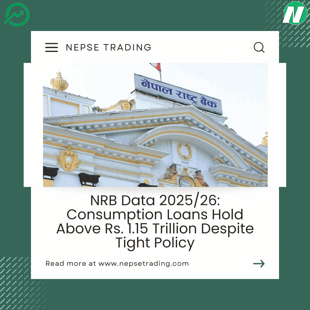 NRB Data 2025/26: Consumption Loans Hold Above Rs. 1.15 Trillion Despite Tight Policy