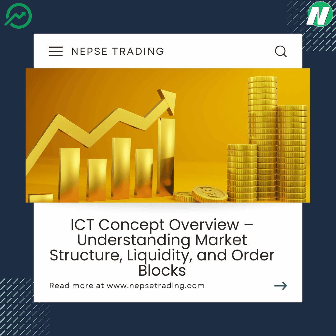 ICT Concept Overview – Understanding Market Structure, Liquidity, and Order Blocks