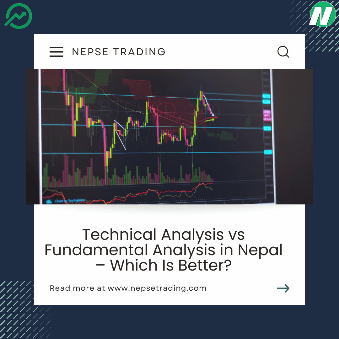 Technical Analysis vs Fundamental Analysis in Nepal – Which Is Better?