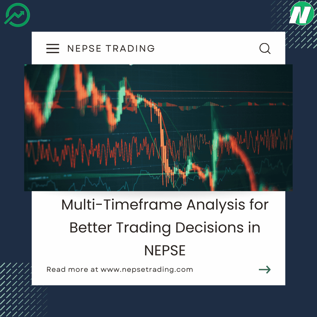 Multi-Timeframe Analysis for Better Trading Decisions in NEPSE
