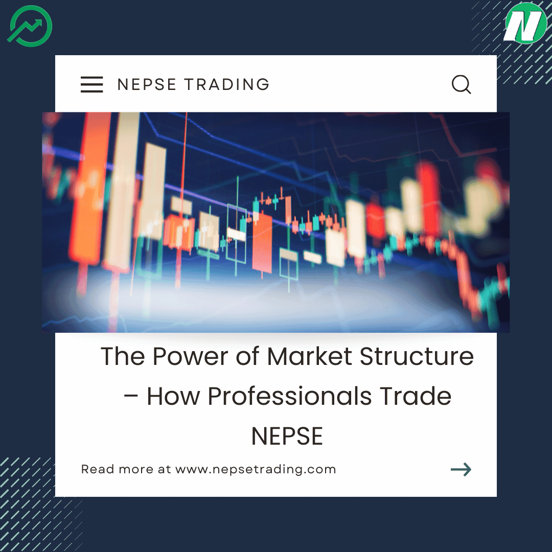 The Power of Market Structure – How Professionals Trade NEPSE