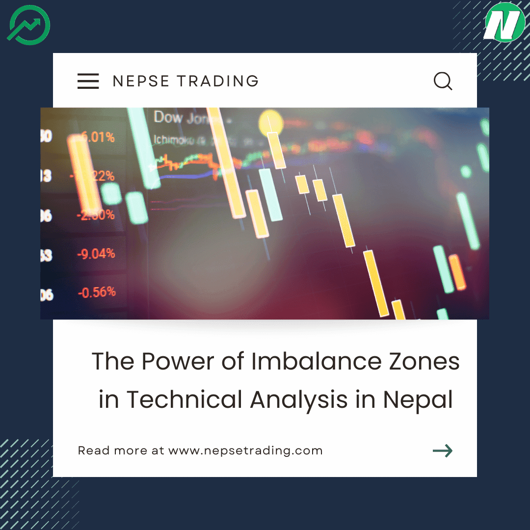 The Power of Imbalance Zones in Technical Analysis in Nepal