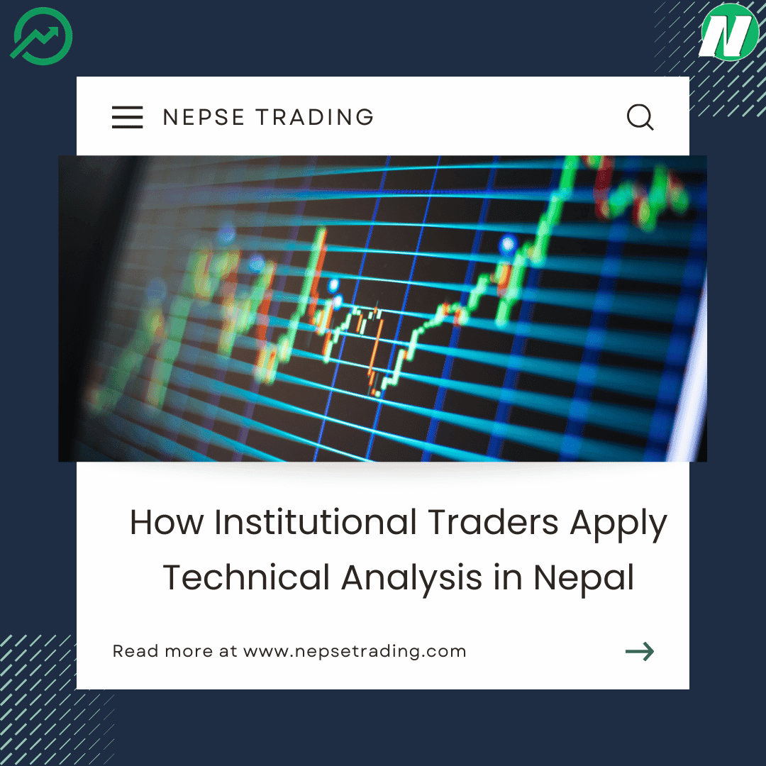 How Institutional Traders Apply Technical Analysis in Nepal
