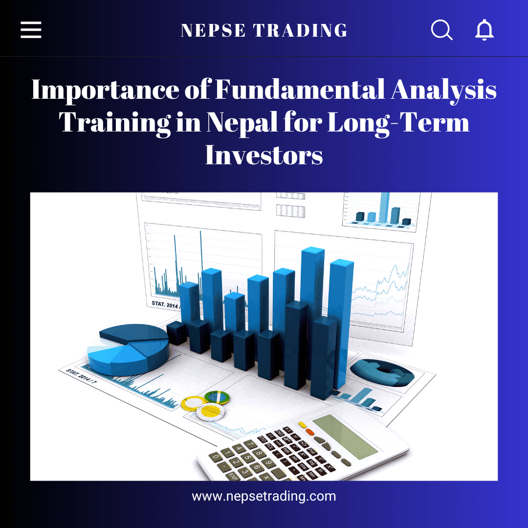 Importance of Fundamental Analysis Training in Nepal for Long-Term Investors