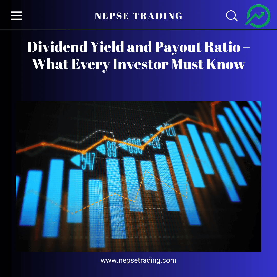 Dividend Yield and Payout Ratio – What Every Investor Must Know