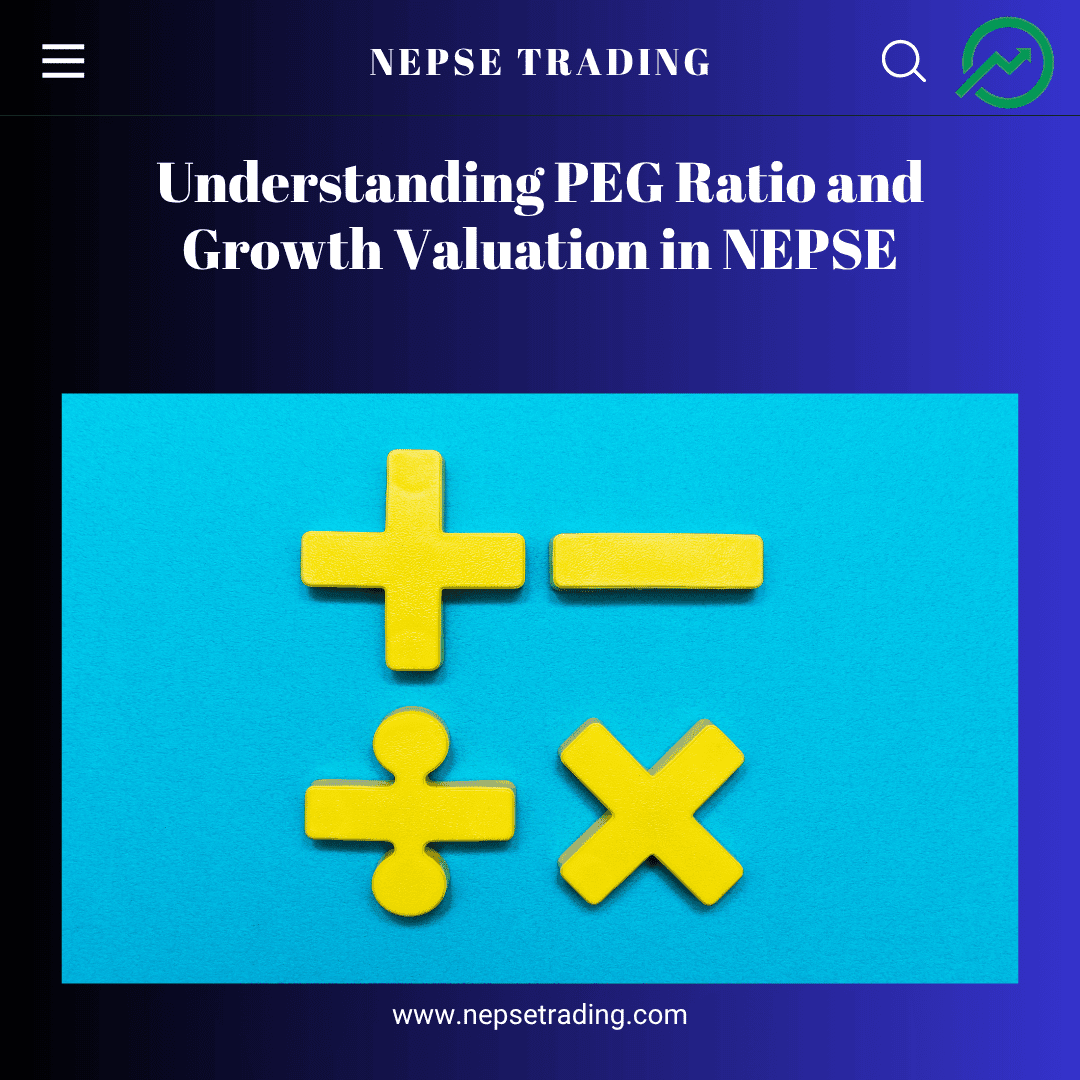 Understanding PEG Ratio and Growth Valuation in NEPSE