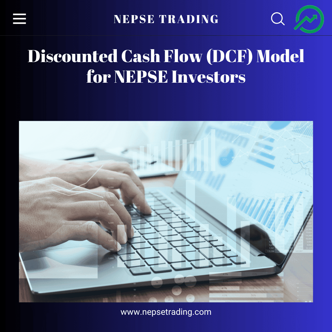 Discounted Cash Flow (DCF) Model for NEPSE Investors