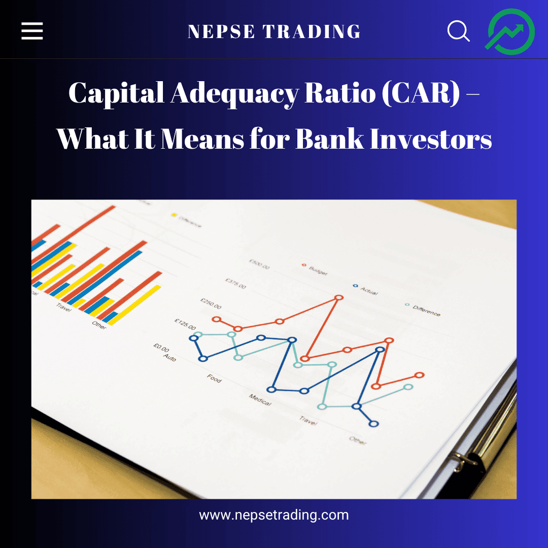 Capital Adequacy Ratio (CAR) – What It Means for Bank Investors