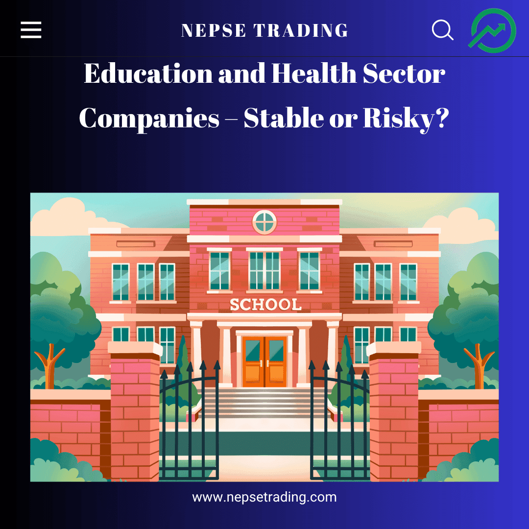 Education and Health Sector Companies – Stable or Risky?
