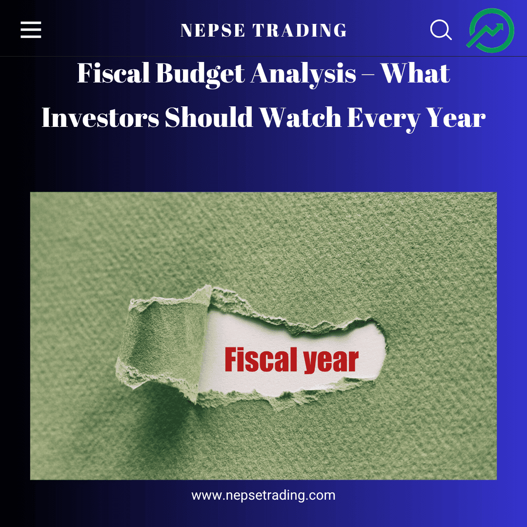 Fiscal Budget Analysis – What Investors Should Watch Every Year