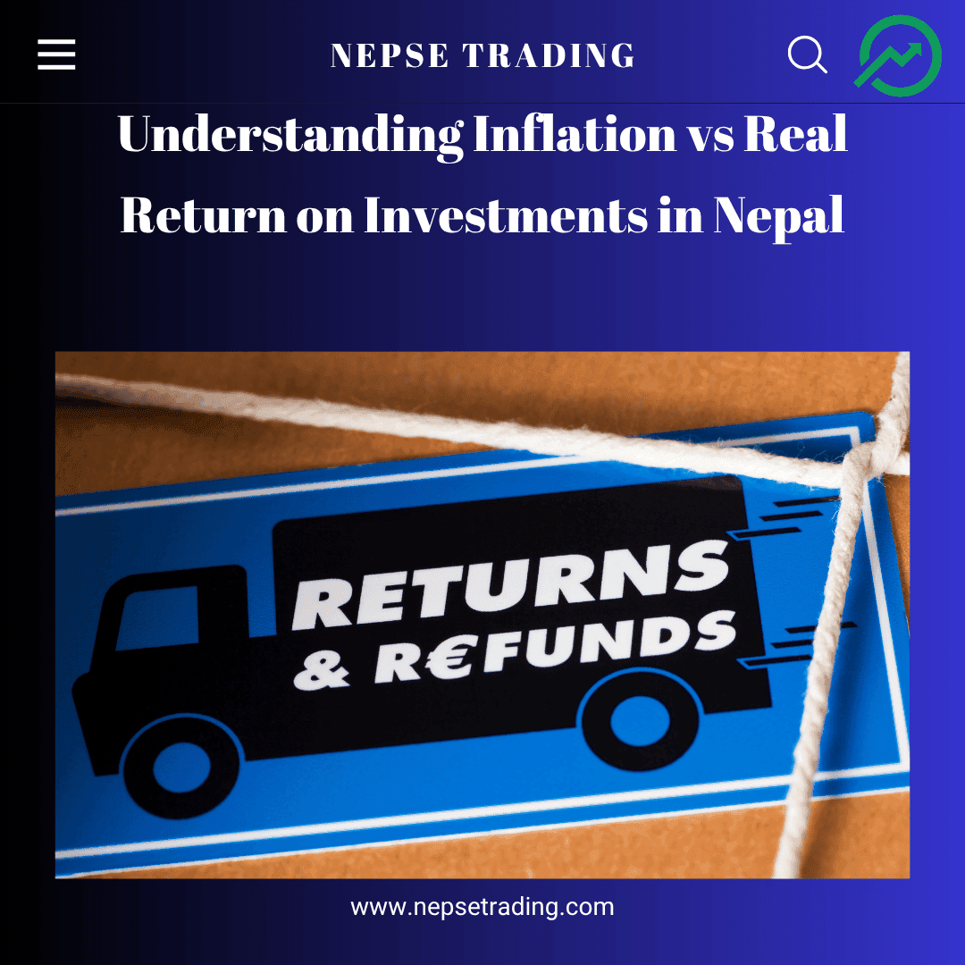 Understanding Inflation vs Real Return on Investments in Nepal