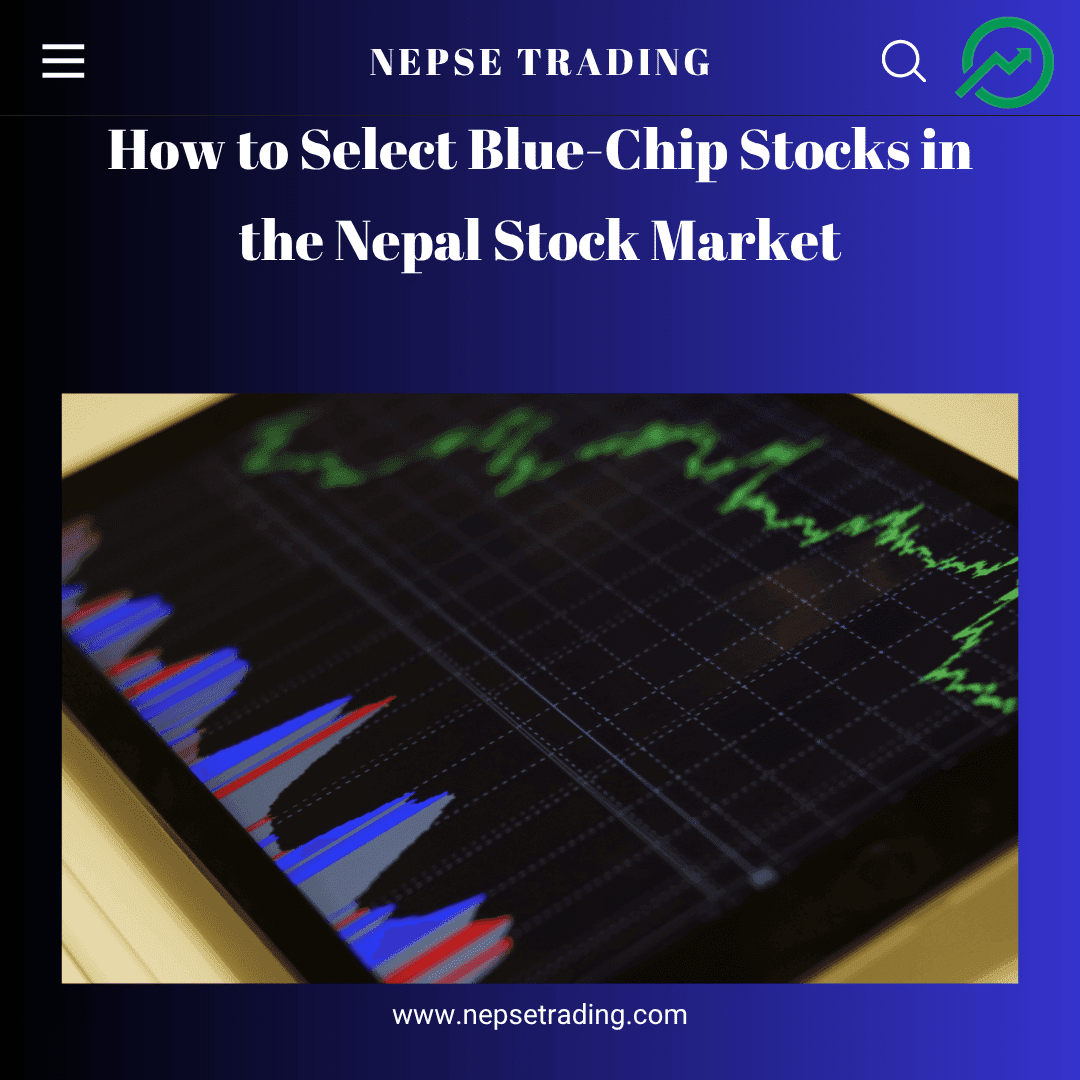 How to Select Blue-Chip Stocks in the Nepal Stock Market