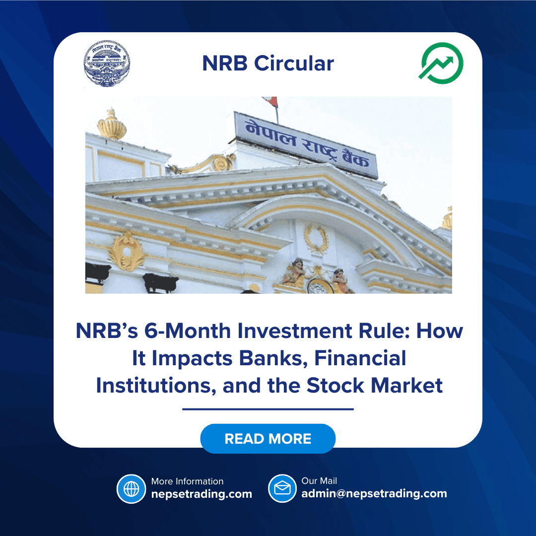 NRB’s 6-Month Investment Rule: How It Impacts Banks, Financial Institutions, and the Stock Market