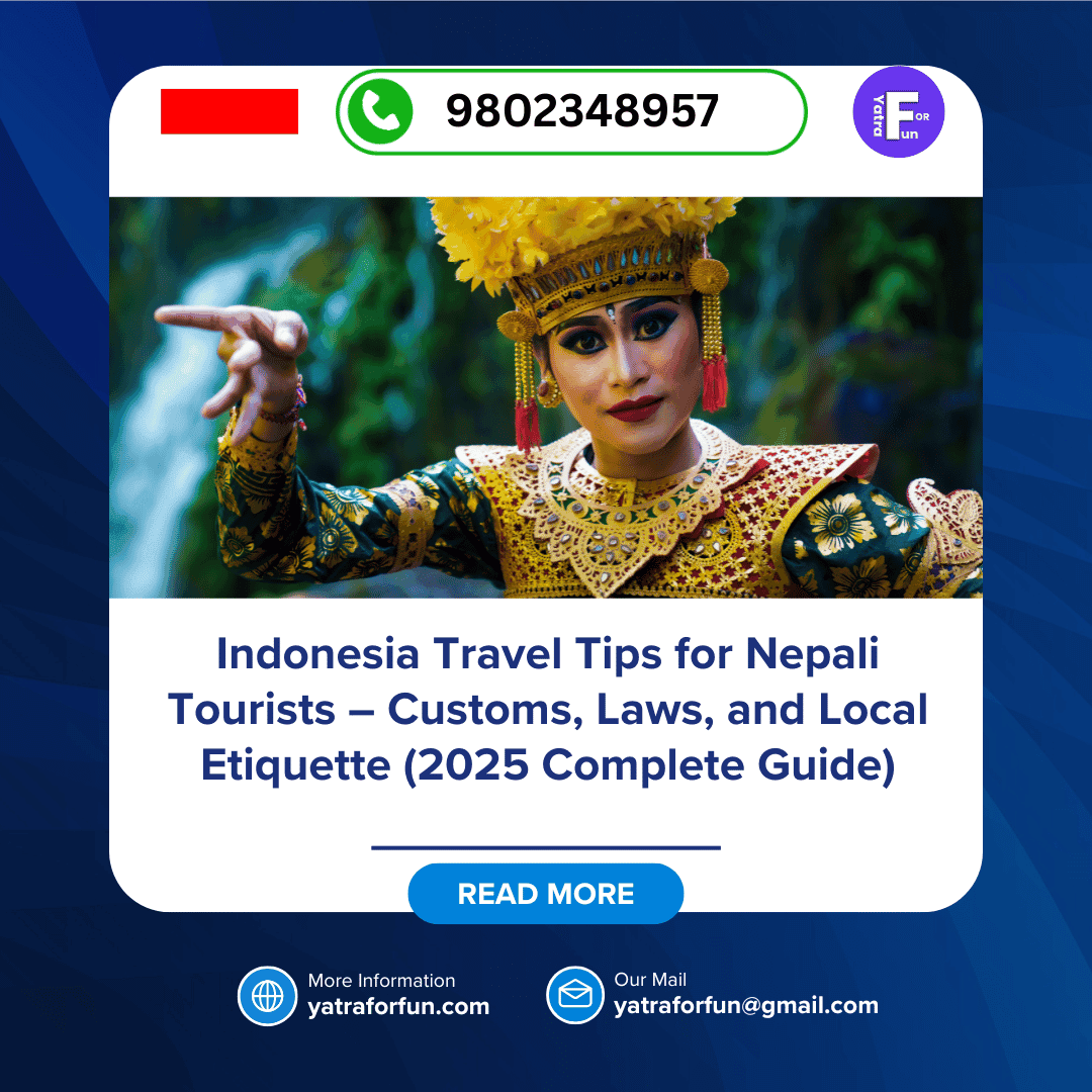 Indonesia Travel Tips for Nepali Tourists – Customs, Laws, and Local Etiquette (2025 Complete Guide)