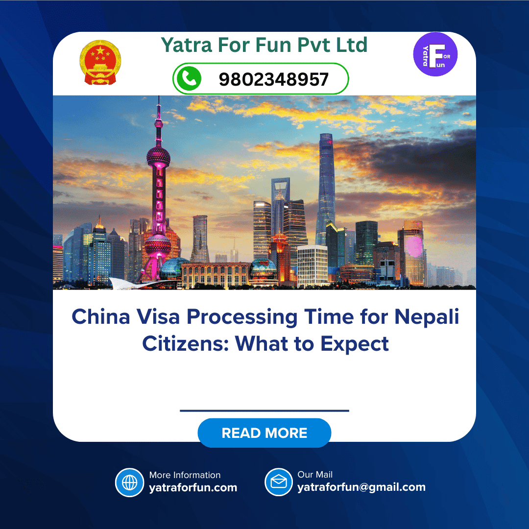 China Visa Processing Time for Nepali Citizens: What to Expect