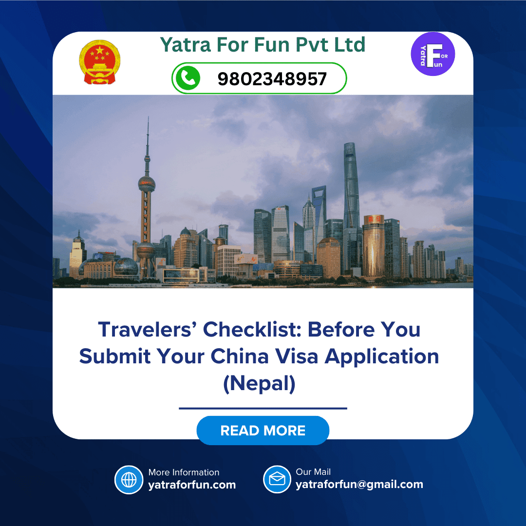 Travelers’ Checklist: Before You Submit Your China Visa Application (Nepal)