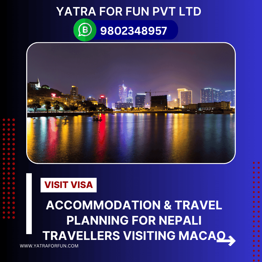 Accommodation & Travel Planning for Nepali Travellers Visiting Macao