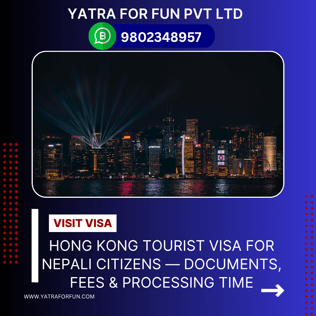 Hong Kong Tourist Visa for Nepali Citizens — Documents, Fees & Processing Time
