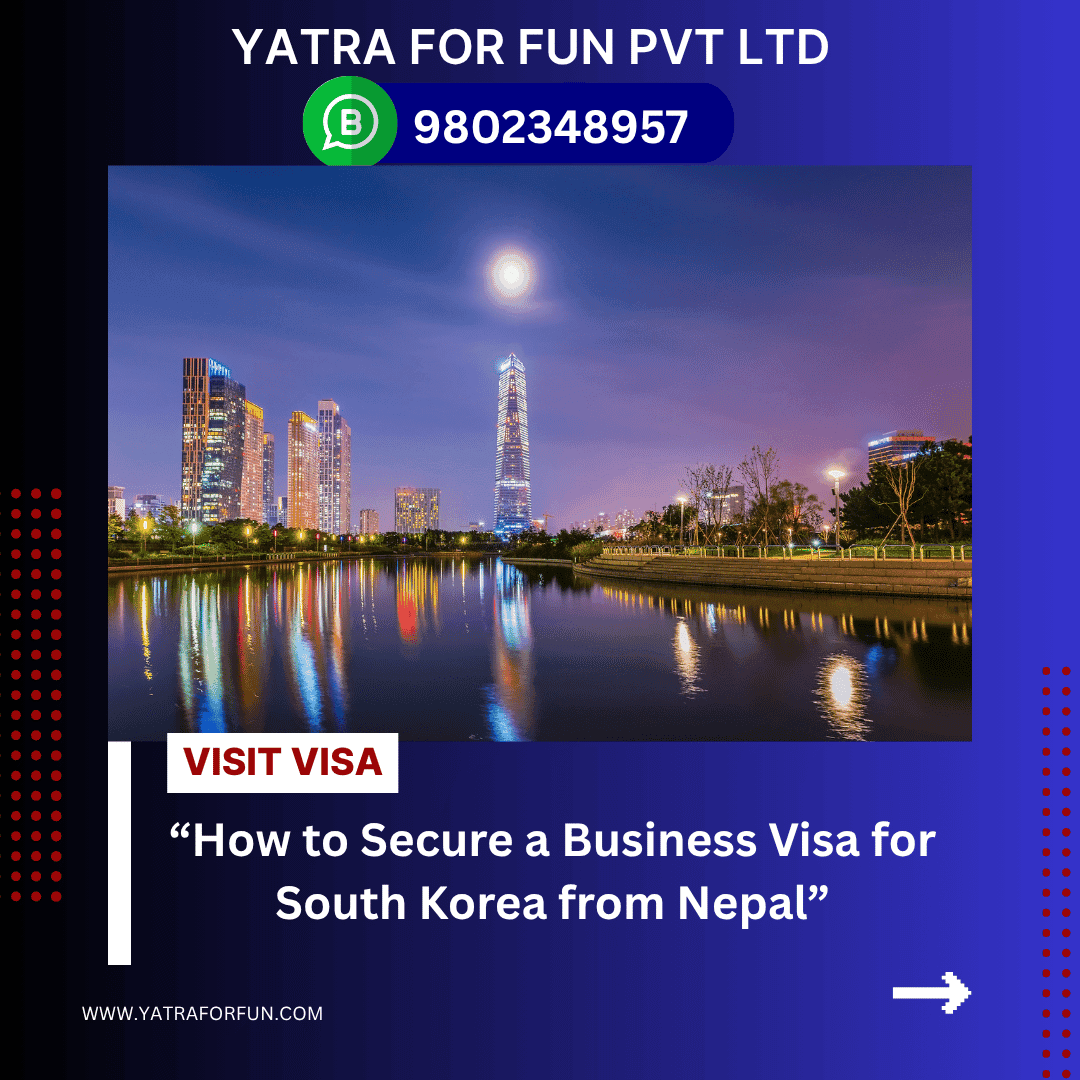 How to Secure a Business Visa for South Korea from Nepal