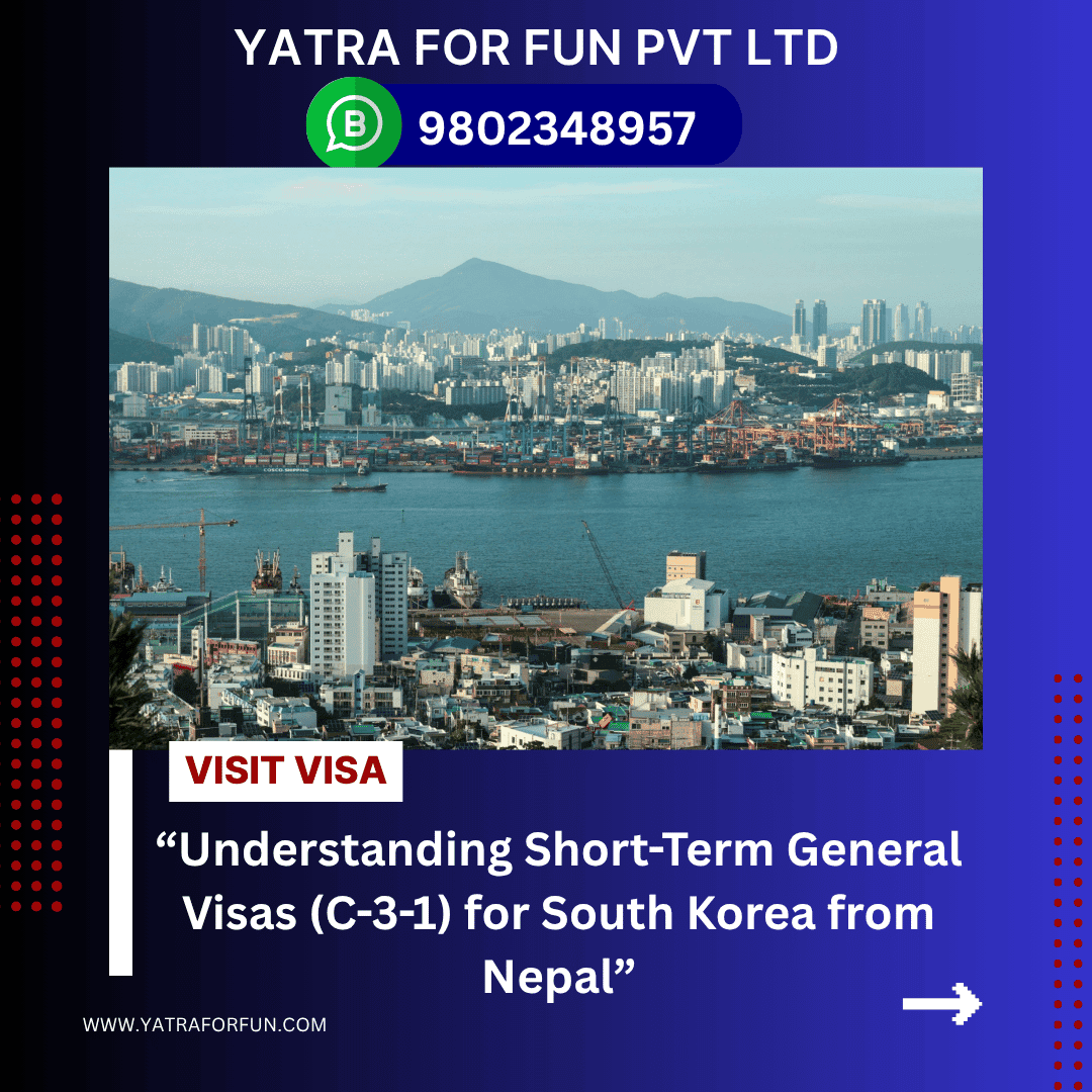 Understanding Short-Term General Visas (C-3-1) for South Korea from Nepal