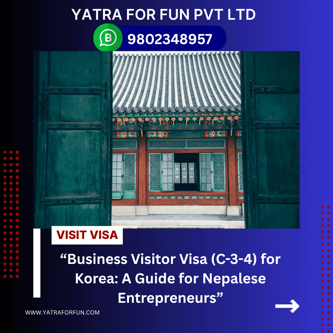 Business Visitor Visa (C-3-4) for Korea: A Guide for Nepalese Entrepreneurs