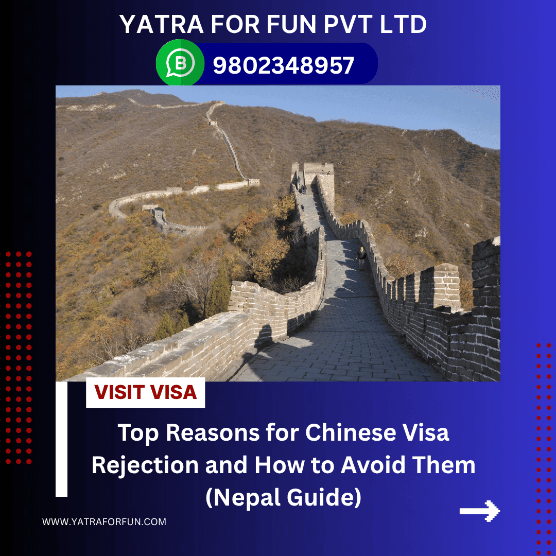 Top Reasons for Chinese Visa Rejection and How to Avoid Them (Nepal Guide)