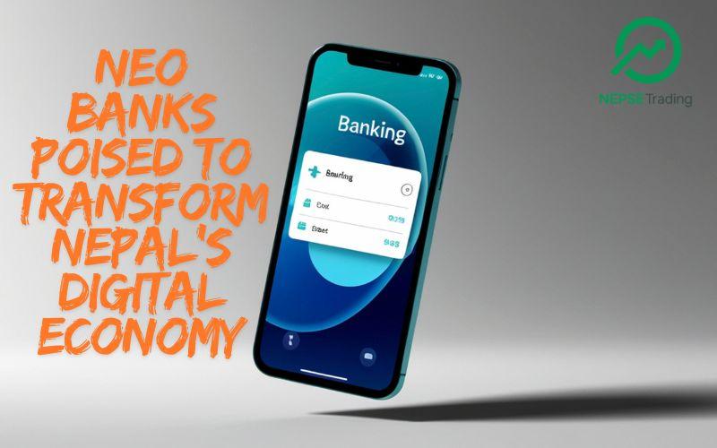 Neo Banks Poised to Transform Nepal’s Digital Economy, but Regulatory and Security Challenges Remain