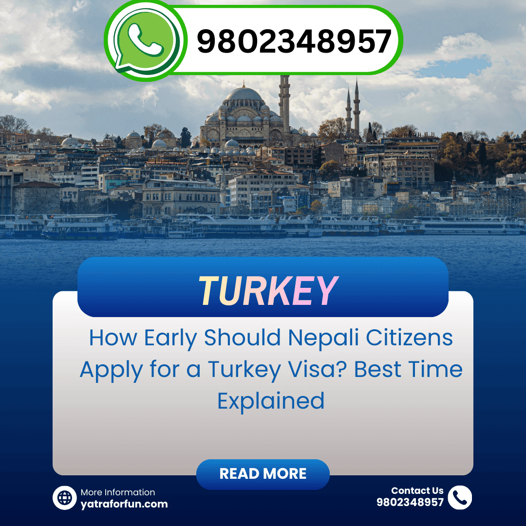 How Early Should Nepali Citizens Apply for a Turkey Visa? Best Time Explained