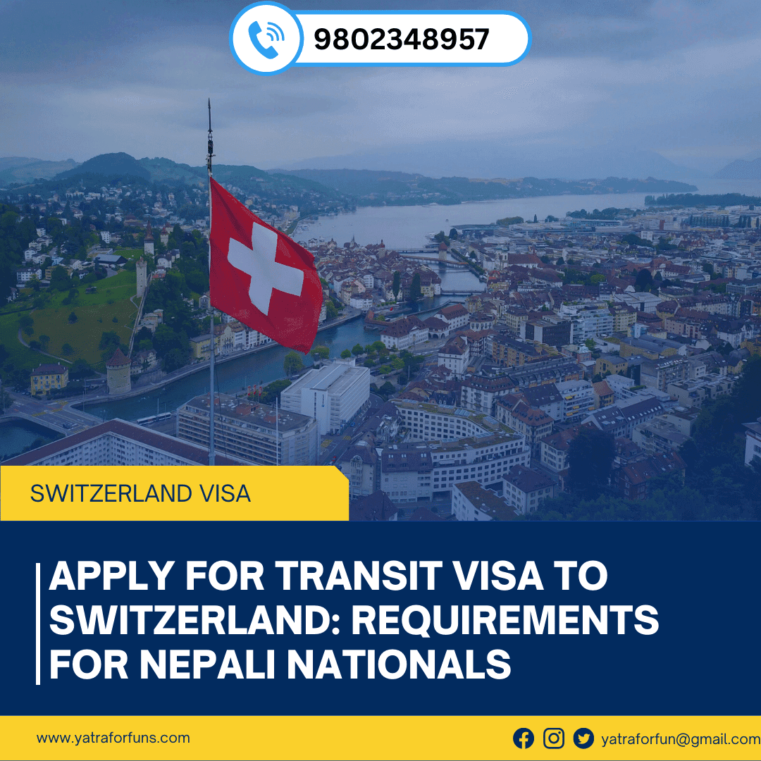 Apply for Transit Visa to Switzerland: Requirements for Nepali Nationals
