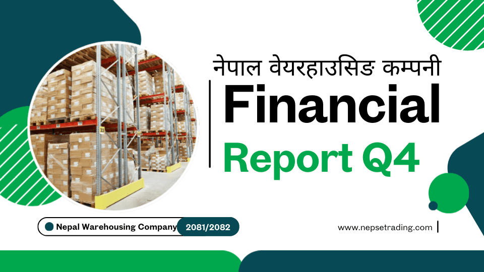 नेपाल वेयरहाउसिङ कम्पनी चौथो त्रैमासिक नतिजा: ३१ करोड आम्दानी, EPS -८.१३ सहित गहिरो घाटा